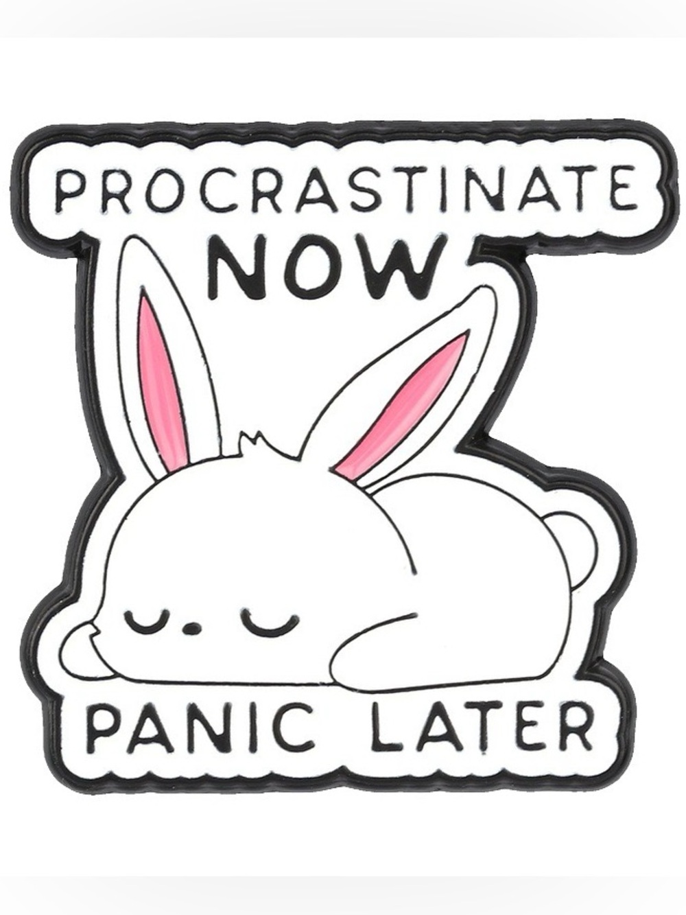 Procrastinate Now Panic Later Bunny Enamel Pin – Funny Rabbit Lapel Pin